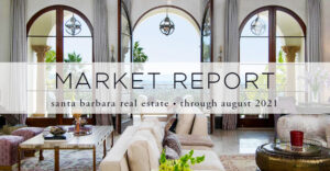Santa Barbara Real Estate Market Report August 2021