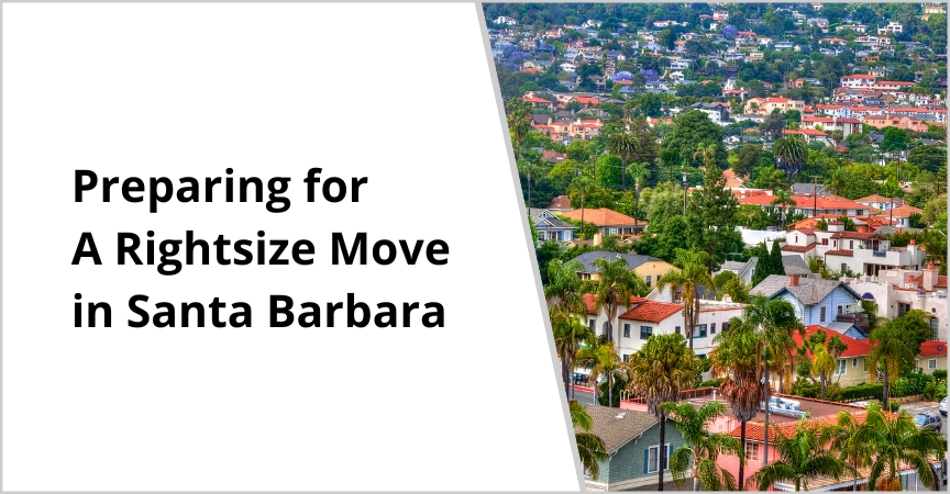Preparing for A Rightsize Move in Santa Barbara